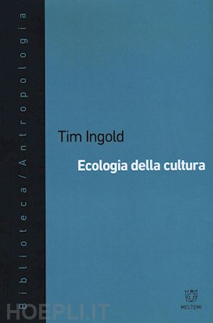 ingold tim - ecologia della cultura