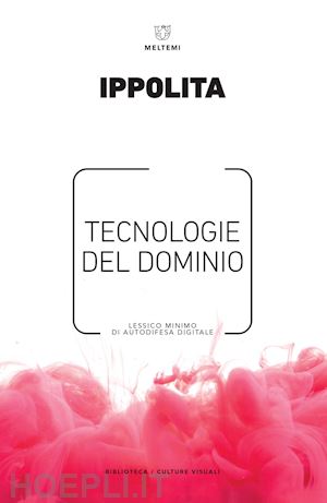 ippolita - tecnologie del dominio