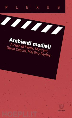 montani pietro; cecchi dario - ambienti mediali