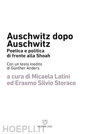 latini micaela, storace erasmo silvio (curatore) - auschwitz dopo auschwitz