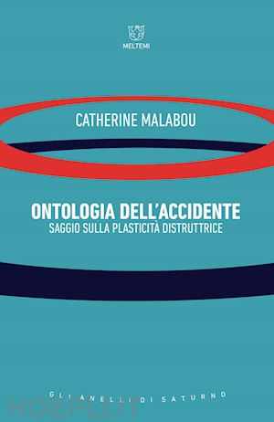 malabou catherine - ontologia dell'accidente
