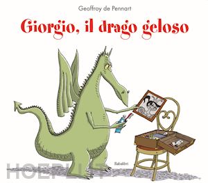 pennart geoffroy de - giorgio, il drago geloso. ediz. a colori