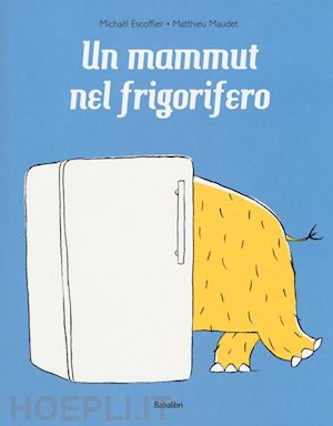 escoffier michael - un mammut nel frigorifero