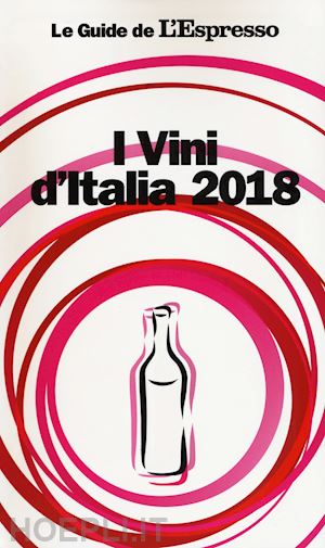grignaffini a. (curatore); paolini a. (curatore) - i vini d'italia 2018