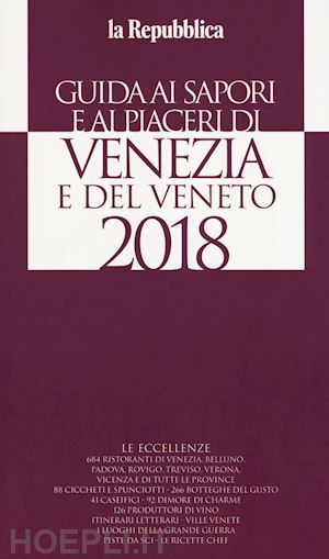 aa.vv. - guida ai sapori e ai piaceri di venezia e del veneto 2018