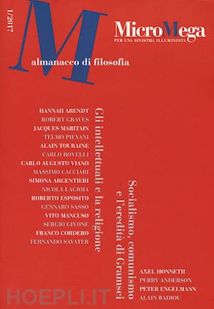 flores d'arcais paolo (diret.); aa.vv. - micromega 1/2017. almanacco di filosofia. gli intellettuali e la religione.