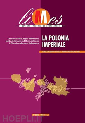 Limes 2/2023 - La Polonia Imperiale - Aa.Vv.  Libro Gedi (Gruppo  Editoriale) 03/2023 