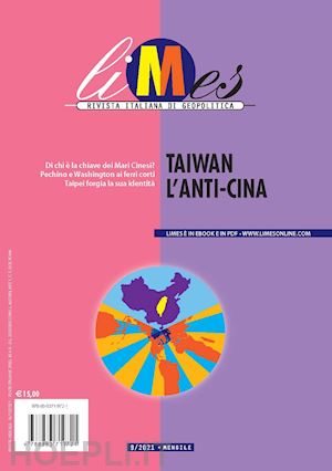 aa.vv. - limes 9/2021 - taiwan, l'anti-cina