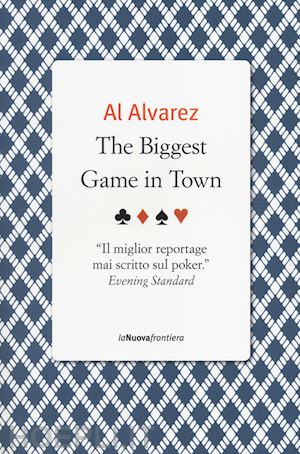 alvarez al - the biggest game in town