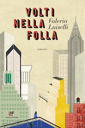 luiselli valeria - volti nella folla