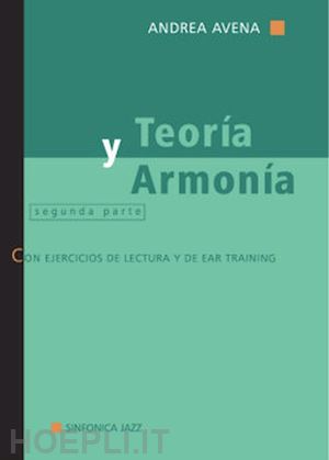 avena andrea - teoría y armonía. con ejercicios de lectura y de ear training. con cd-audio. vol. 2