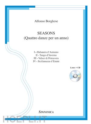 borghese alfonso - seasons. (quattro danze per un anno). spartito. ediz. per la scuola. con cd-audio