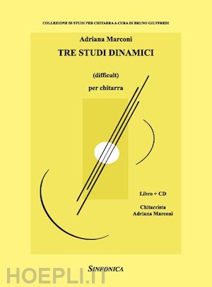 marconi adriana - tre studi dinamici (difficult). per chitarra. metodo. con cd-audio