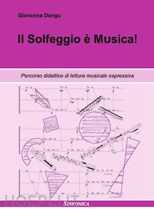 dongu giovanna - solfeggio e' musica. percorso didattico di lettura musicale espressiva. metodo (