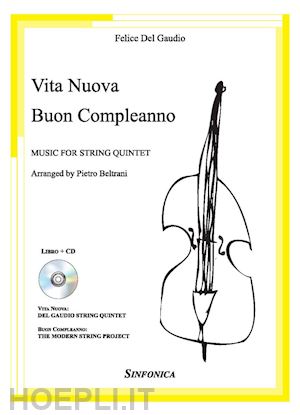 del gaudio felice - vita nuova. uon compleanno. music for string quintet. per quartetto d'archi. par