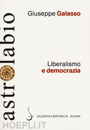 galasso giuseppe - liberalismo e democrazia