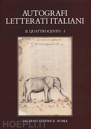 bausi f. (curatore); campanelli m. (curatore); gentile s. (curatore) - autografi dei letterati italiani. il quattrocento