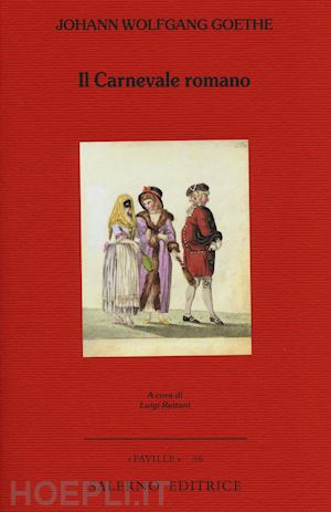 goethe j. wolfgang; reitani l. (curatore) - il carnevale romano