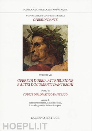 alighieri dante - opere vol. 7 - opere di dubbia attribuzione e altri documenti danteschi