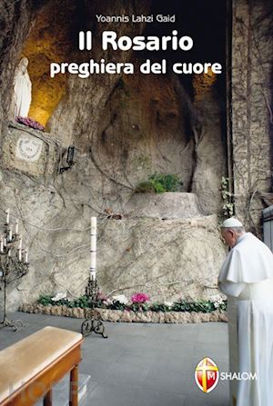 lahzi gaid yoannis - il rosario. preghiera del cuore