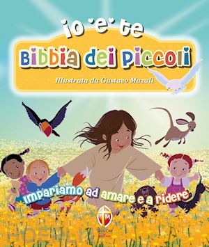 mazali gustavo - bibbia dei piccoli. impariamo ad amare e a ridere