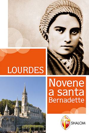 toni gianni - lourdes. novene a santa bernadette