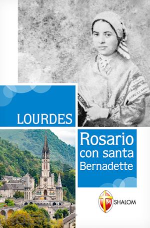 toni gianni - lourdes. rosario con santa bernadette