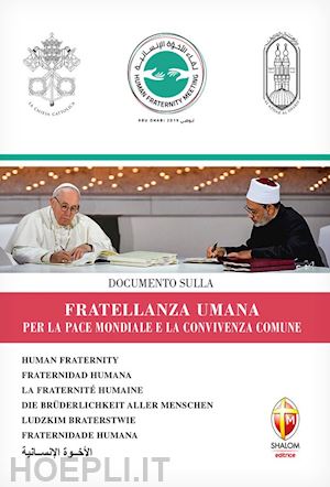 francesco (jorge mario bergoglio); al-tayyb ahamad - documento sulla fratellanza umana per la pace mondiale e la convivenza comune