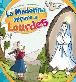 toni gianni - la madonna appare a lourdes