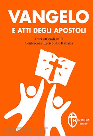 conferenza episcopale italiana (curatore); grosso m. (curatore) - vangelo e atti degli apostoli. copertina arancione