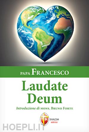 francesco (jorge mario bergoglio) - laudate deum. esortazione apostolica del santo padre francesco a tutte le persone di buona volontà sulla crisi climatica