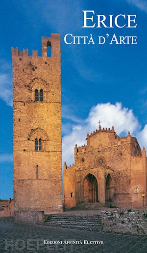 falcone rosaria; nicotra romilda - erice. città d'arte