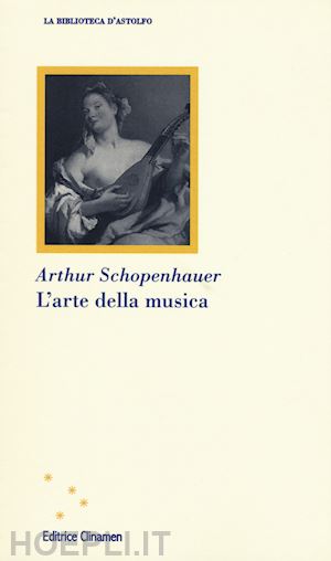 schopenhauer arthur; crocetti f. (curatore) - l'arte della musica