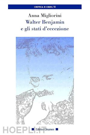 migliorini anna - walter benjamin e gli stati d'eccezione