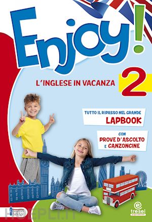 aa.vv. - enjoy! l'inglese va in vacanza. per la scuola elementare. vol. 2