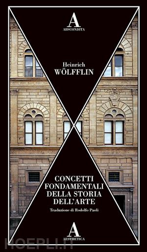 wolfflin heinrich - concetti fondamentali della storia dell'arte