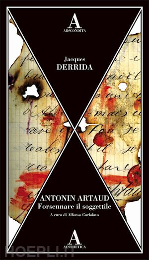 derrida jacques - antonin artaud. forsennare il soggettile