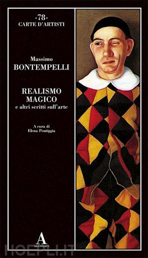 bontempelli massimo; pontiggia e. (curatore) - realismo magico e altri scritti sull'arte