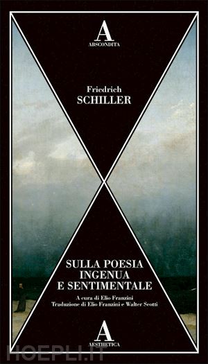 schiller friedrich; franzini e. (curatore) - sulla poesia ingenua e sentimentale