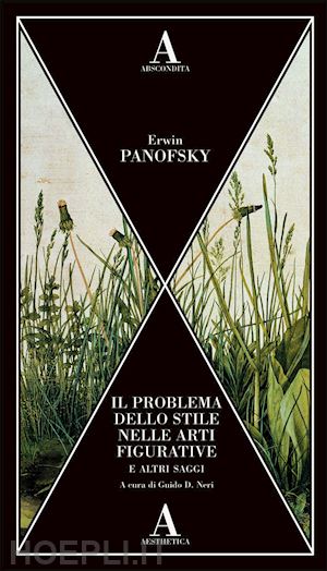 panofsky erwin; neri g. d. (curatore) - il problema dello stile nelle arti figurative e altri saggi