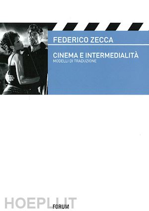 zecca federico - cinema e intermedialita. una proposta teorica