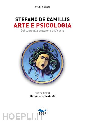 de camillis stefano - arte e psicologia. dal vuoto alla creazione dell'opera