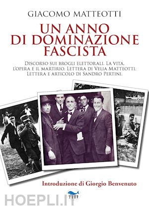 matteotti giacomo - un anno di dominazione fascista