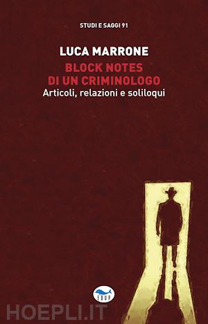 marrone luca - block notes di un criminologo. articoli, relazioni e soliloqui