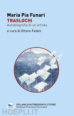 funari maria pia - traslochi. autobiografia di un'artista