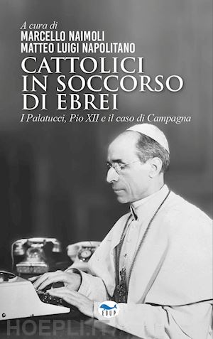 naimoli m. (curatore); napolitano m. l. (curatore) - cattolici in soccorso di ebrei