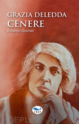 deledda grazia - cenere. ediz. illustrata