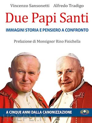 sansonetti vincenzo; tradigo alfredo - due papi santi