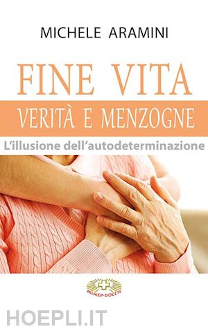 aramini michele - fine vita. verita' e menzogne