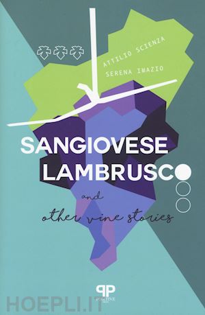 scienza attilio; imazio serena - sangiovese, lambrusco, and other vine stories
